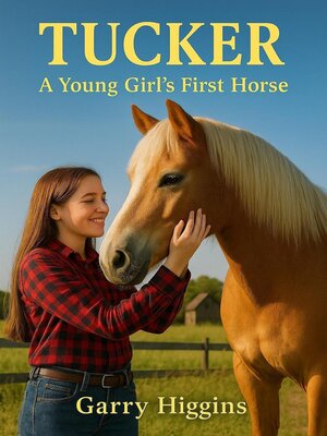 cover image of Tucker, a Young Girls First Horse